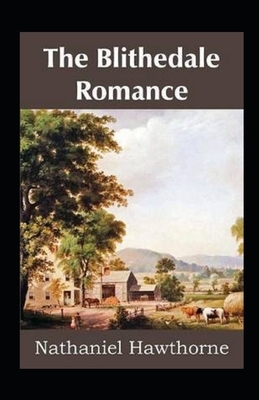 The Blithedale Romance Illustrated by Nathaniel Hawthorne