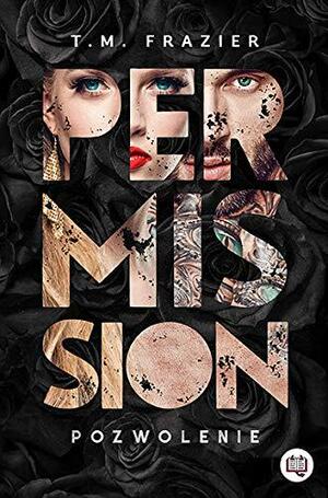 Permission. Pozwolenie by T.M. Frazier