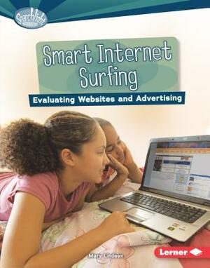 Smart Internet Surfing: Evaluating Websites and Advertising by Mary Lindeen