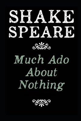 Much Ado About Nothing By William Shakespeare The New Annotated Edition by William Shakespeare