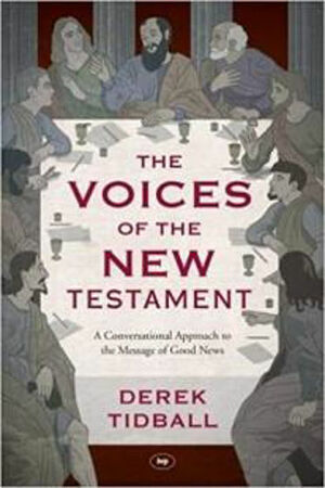 The Voices of the New Testament by Derek J. Tidball