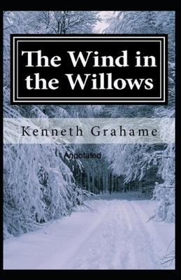 The Wind in the Willows Annotated by Kenneth Grahame