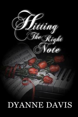 Hitting The Right Note by Dyanne Davis