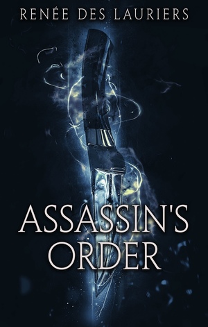 Assassin's Order by Renée des Lauriers