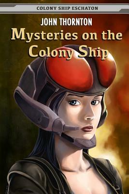 Mysteries on the Colony Ship by John Thornton