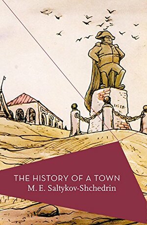 The History of a Town by Mikhail E. Saltykov-Shchedrin