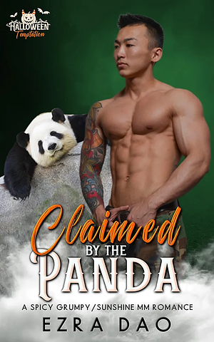 Claimed By the Panda: A Spicy Grumpy/Sunshine M/M Romance by Ezra Dao