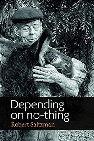 Depending on No-Thing by Rose Youd, Elena Ibañez, Robert Saltzman