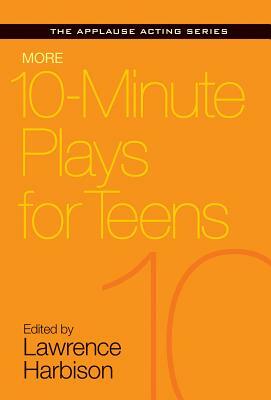 More 10-Minute Plays for Teens by 