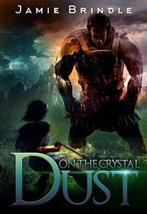 Dust On The Crystal: And Other Stories by Jamie Brindle