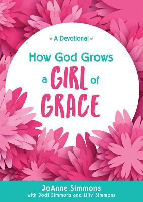 How God Grows a Girl of Grace by Joanne Simmons