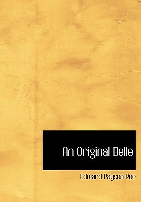 An Original Belle by Edward Payson Roe