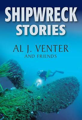 Shipwreck Stories by Al J. Venter