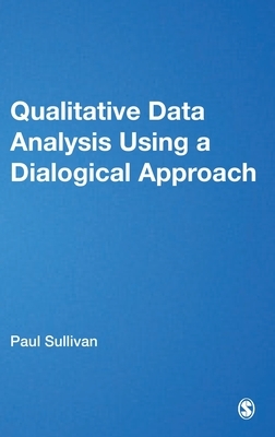 Qualitative Data Analysis Using a Dialogical Approach by Paul Sullivan