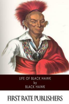 Life of Black Hawk by Black Hawk