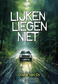 Lijken liegen niet by Olivier van Os