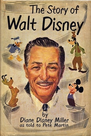 The Story of Walt Disney by Diane Disney Miller