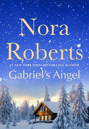 Gabriel's Angel by Nora Roberts