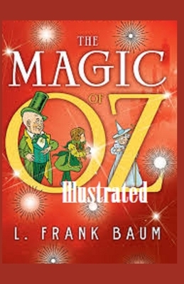 The Magic of Oz Illustrated by L. Frank Baum