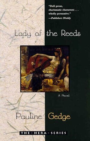 Lady of the Reeds by Pauline Gedge