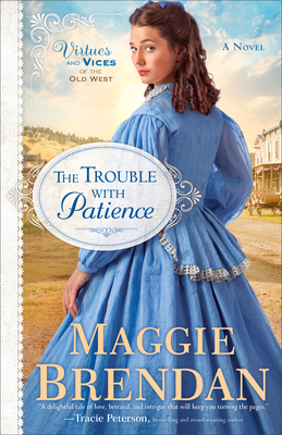 The Trouble with Patience by Maggie Brendan