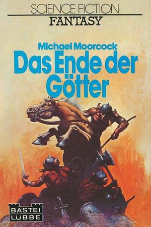 Das Ende der Götter by Michael Moorcock