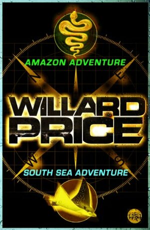 Amazon Adventure / South Sea Adventure by Willard Price