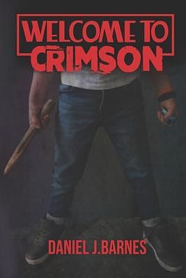 Welcome to Crimson by Sarah Barnes, Daniel J. Barnes, Daniel J. Barnes