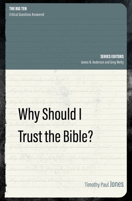 Why Should I Trust the Bible? by Timothy Paul Jones
