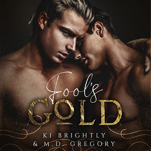 Fool's Gold  by Ki Brightly, M.D. Gregory