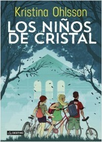Los niños de cristal by Kristina Ohlsson, Martin Lexell, Mónica Corral
