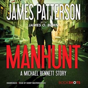 Manhunt: A Michael Bennett Story by James Patterson