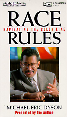 Race Rules: Navigating the Color Line by Michael Eric Dyson