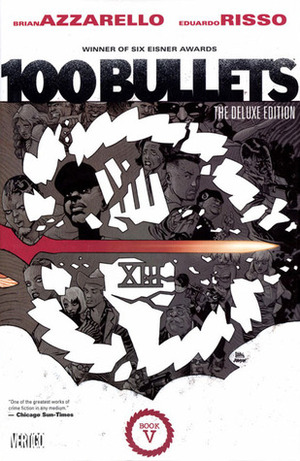100 Bullets: The Deluxe Edition Book V by Eduardo Risso, Brian Azzarello