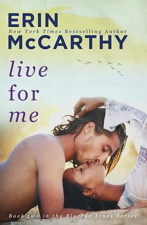 Live for Me by Erin McCarthy