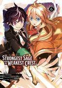 The Strongest Sage with the Weakest Crest 06 by Huuka Kazabana