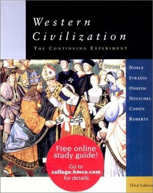 Western Civilization: The Continuing Experiment by Thomas F.X. Noble, Duane J. Osheim