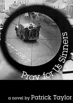 Pray for Us Sinners by Patrick Taylor