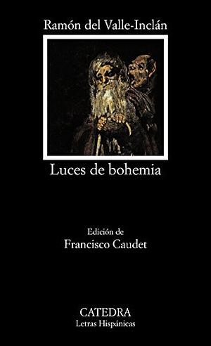 Luces de bohemia by Ramón María del Valle-Inclán