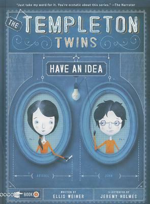 The Templeton Twins Have an Idea by Ellis Weiner