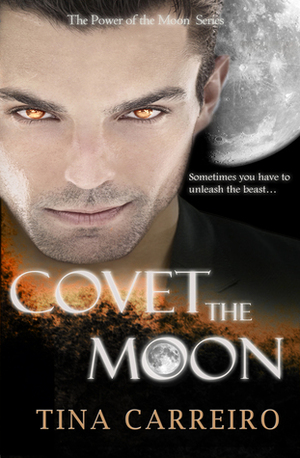Covet the Moon by Tina Carreiro