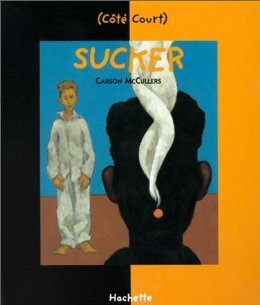 Sucker by Carson McCullers, James Hays