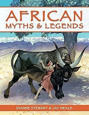 African Myths And Legends by Dianne Stewart, Jay Heale