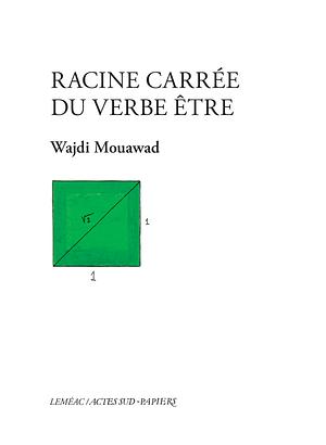 Racine carrée du verbe être by Wajdi Mouawad