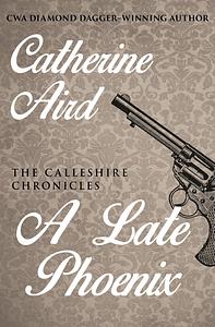 A Late Phoenix by Catherine Aird