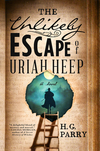 The Unlikely Escape of Uriah Heep by H.G. Parry