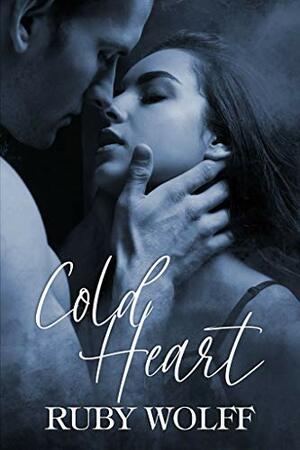 Cold Heart by Ruby Wolff