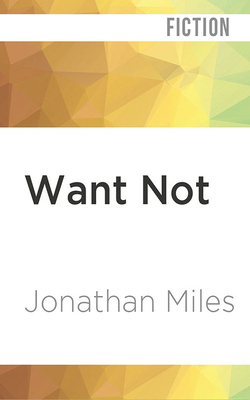 Want Not by Jonathan Miles