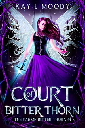 Court of Bitter Thorn by Kay L. Moody