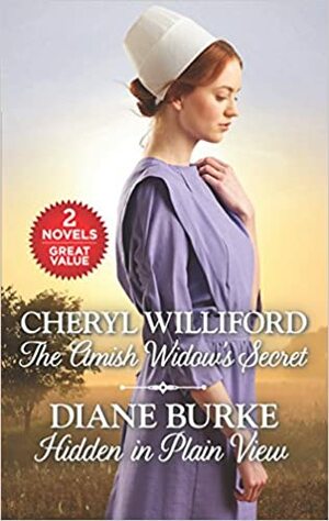 The Amish Widow's Secret and Hidden in Plain View by Diane Burke, Cheryl Williford